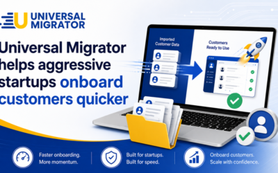 Universal Migrator helps aggressive startups onboard customers quicker