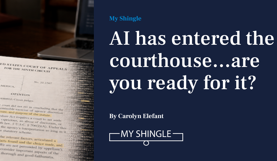AI Has Entered The Courthouse…Are You Ready For It?
