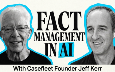 On LawNext: Casefleet Founder Jeff Kerr on Fact Management in the Age of AI
