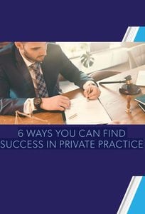 6 Ways You Can Find Success In Private Practice